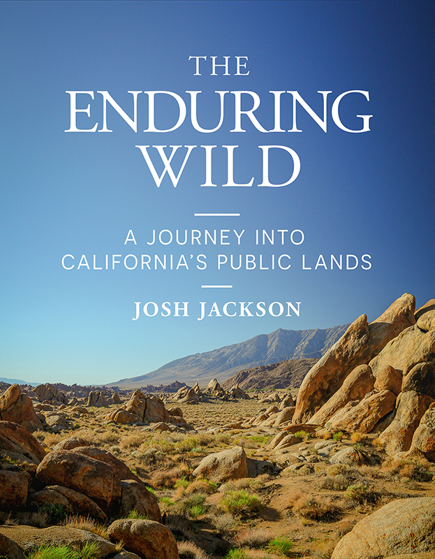 The Enduring Wild: A Journey into California’s Public Lands